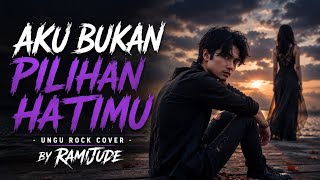 Download lagu AKU BUKAN PILIHAN HATIMU | UNGU | CADAS | Rock version Cover by Ramijude  mp3