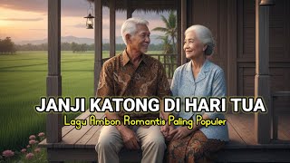 Download lagu JANJI KATONG DI HARI TUA | Lagu Ambon Terbaru 2026 Paling Baper mp3