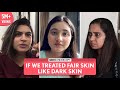 FilterCopy If We Treated Fair Skin Like Dark Skin Ft Revathi Pillai Shagun Kazania Satya Naik