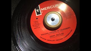Walking Around In Teardrops ~ Jerry Butler
