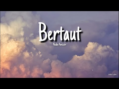 Nadin Amizah - Bertaut (Lirik)