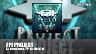 Fpi Project - So Everybody (FPI Radio Mix)