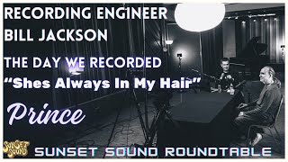 Prince &quot;She&#39;s Always In My Hair&quot; Stories From The Session w/ Engineer Bill Jackson @ Sunset Sound