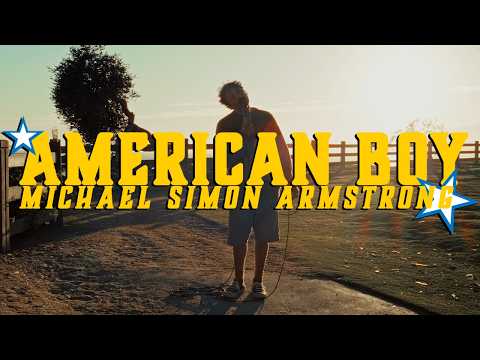 Michael Simon Armstrong - American Boy - Official Music Video
