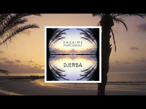 Ensaime, Marcamoly - Djerba (Original Mix)