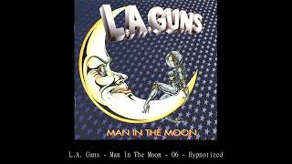 L A  Guns   Man In The Moon   06   Hypnotized