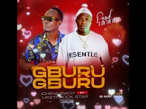 China Bwoy & Ukeyi Rockstar - Gburu Gburu [Official Audio]