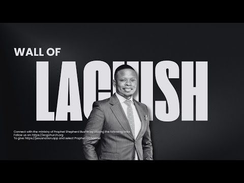WALL OF LACHISH | PROPHET SHEPHERD BUSHIRI
