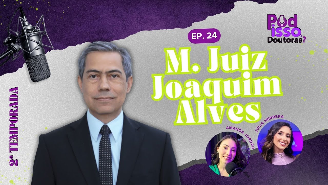 Episódio #024   –  Doutor Joaquim Alves