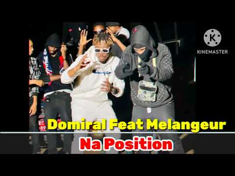 Domiral feat melangeur ||"Na_position""|| Audio Officiel 2023🇬🇳🇬🇳🔥🔥🎵🎧🎤🔥🔥🔥🔥🔥🔥
