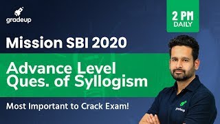 SBI PO 2020: Advanced Level Questions of Syllogism | Reasoning | Gradeup