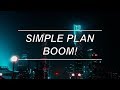 Boom! - Simple Plan (Lyrics)