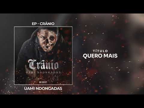 Uami Ndongadas - Quero Mais