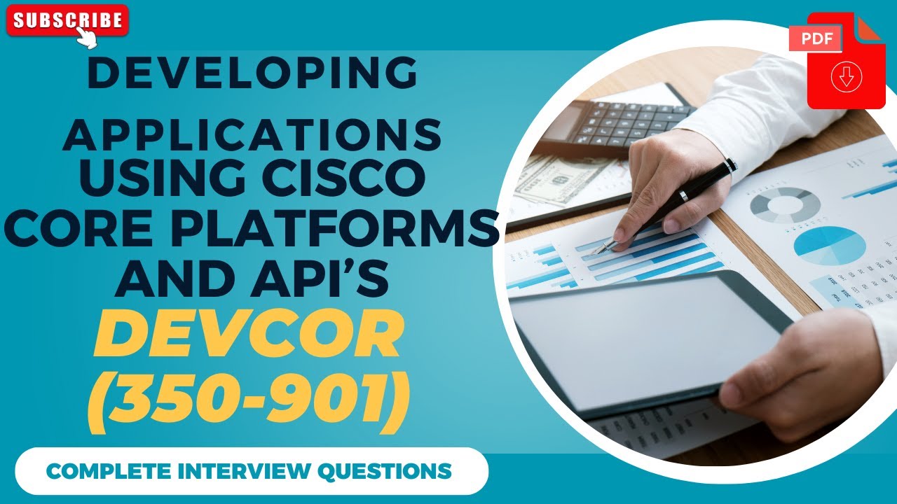 Complete Cisco DEVCOR (350-901) Interview Questions : Developing Applications : Interview Q&A