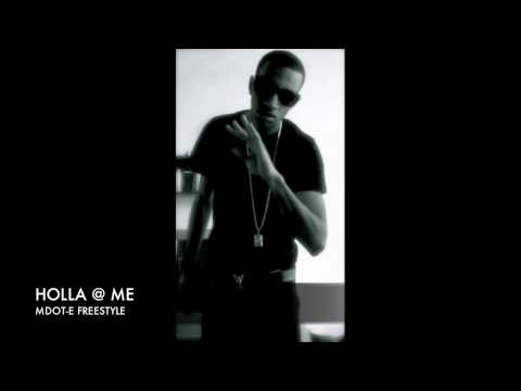 MDOT-E - HOLLA @ ME FREESTYLE