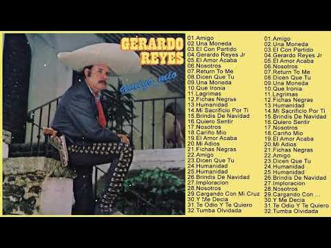 GERARDO REYES EXITOS - 30 GRANDES EXITOS INOLVIDABLES - SUS MEJORES CANCIONE RANCHERAS
