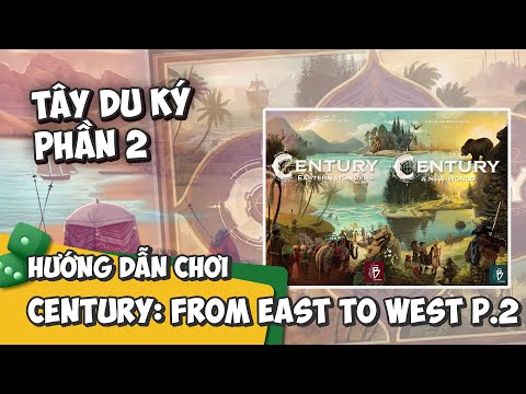 CENTURY BIG BOX | HƯỚNG DẪN CHƠI #113 | PHẦN 6: FROM EAST TO WEST - K BOARD GAME