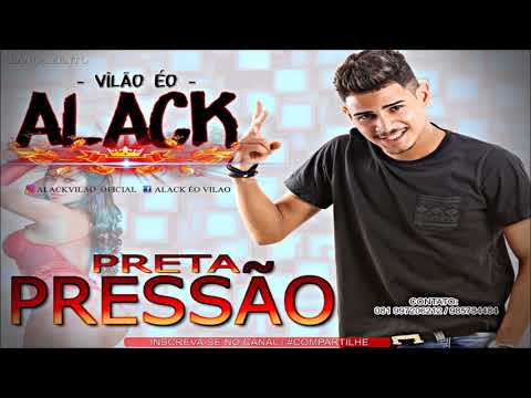 ALACK  VILAO - PRETA PRESSÃO LANÇAMENTO. 2018