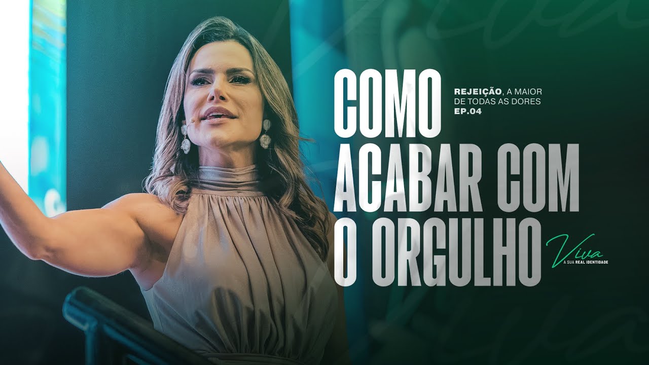Orgulho: O Maior MAL da Humanidade (Como Vence-lo) Rejeição, a maior de todas dores | Camila Vieira