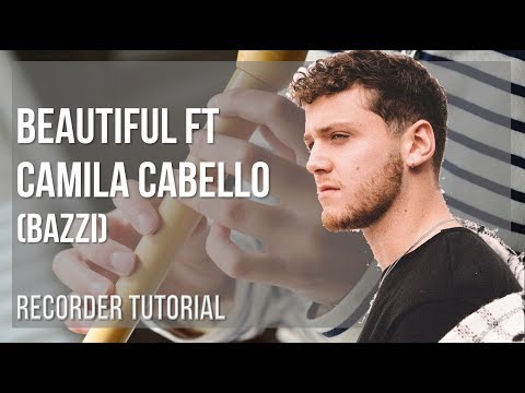 How to play Beautiful ft Camila Cabello by Bazzi on Recorder (Tutorial)