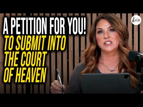 A Petition For You To Submit Into The Court Of Heaven! // Katie Souza Prophetic Word For 2025 Part 2