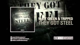 Matt Green & Tripped - They got steel