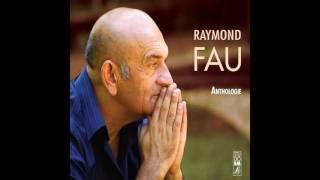 Raymond Fau - Faire naître une chanson