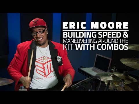 Building Speed & Maneuvering Around The Kit With Combos | Eric Moore