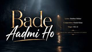 Download lagu Bade Aadmi Ho | Khalid Khan | Shahbaz Mehter | New Song 2026 | KK AI mp3 Download lagu Bade Aadmi Ho | Khalid Khan | Shahbaz Mehter | New Song 2026 | KK AI mp3