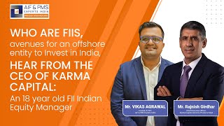 Who are FIIs, avenues for an offshore entity to Invest in India, hear from the CEO of Karma Capital
