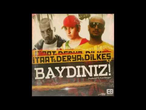 İtaat & Derya & Dilkeş - Baydınız!
