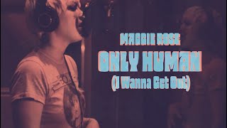 Maggie Rose I'm Only Human (I Wanna Get Out)