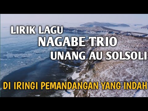 lirik lagu NAGABE TRIO - UNANG AU SOLSOLI