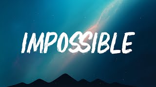 Download lagu James Arthur - Impossible (Lyrics) mp3