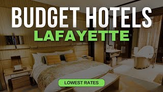 Best Budget Hotels in Lafayette | Top 10 Hotels in Lafayette