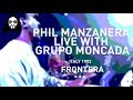 PHIL MANZANERA  WITH  GRUPO MONCADA  FRONTERA