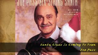 Joe Pass - Santa Claus Is Coming To Town
