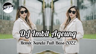 Download lagu DJ IMBIT AGEUNG | REMIX SUNDA TERBARU FULL BASS 2022 (DJ SUNDA Remix) mp3