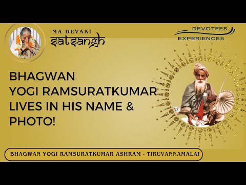 #367- Bhagwan Yogi Ramsuratkumar lives in His Name & Photo! | Devotees Experiences | 16-06-21