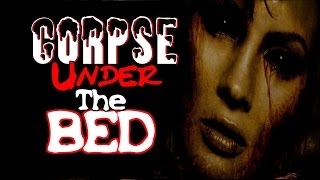 Corpse Under the Bed | True HORROR Story *Verified*