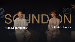 Download lagu Mawar de Jongh & Aziz Hedra - Tak Di Tanganku (Live Session) | SOUND ON mp3