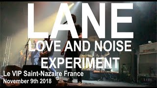 LANE (Love And Noise Experiment) Live Full Concert 4K @ Le VIP Saint-Nazaire November 9th 2018