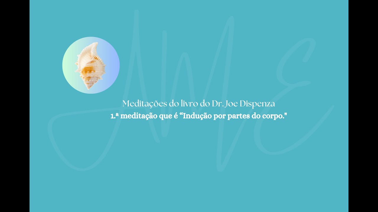1o semana meditação Dr Joe Dispenza -  Quebrando o Hábito de Ser Você Mesmo.