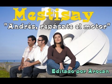 Mestisay - Andrés, repásate el motor