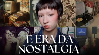 A ERA DA NOSTALGIA: POR QUE TODO MUNDO QUER VOLTAR PRO PASSADO?