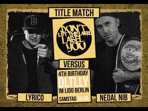 Lyrico vs Nedal Nib  // DLTLLY 2nd TITLE-MATCH (B.Day#4 // Berlin) // 2017