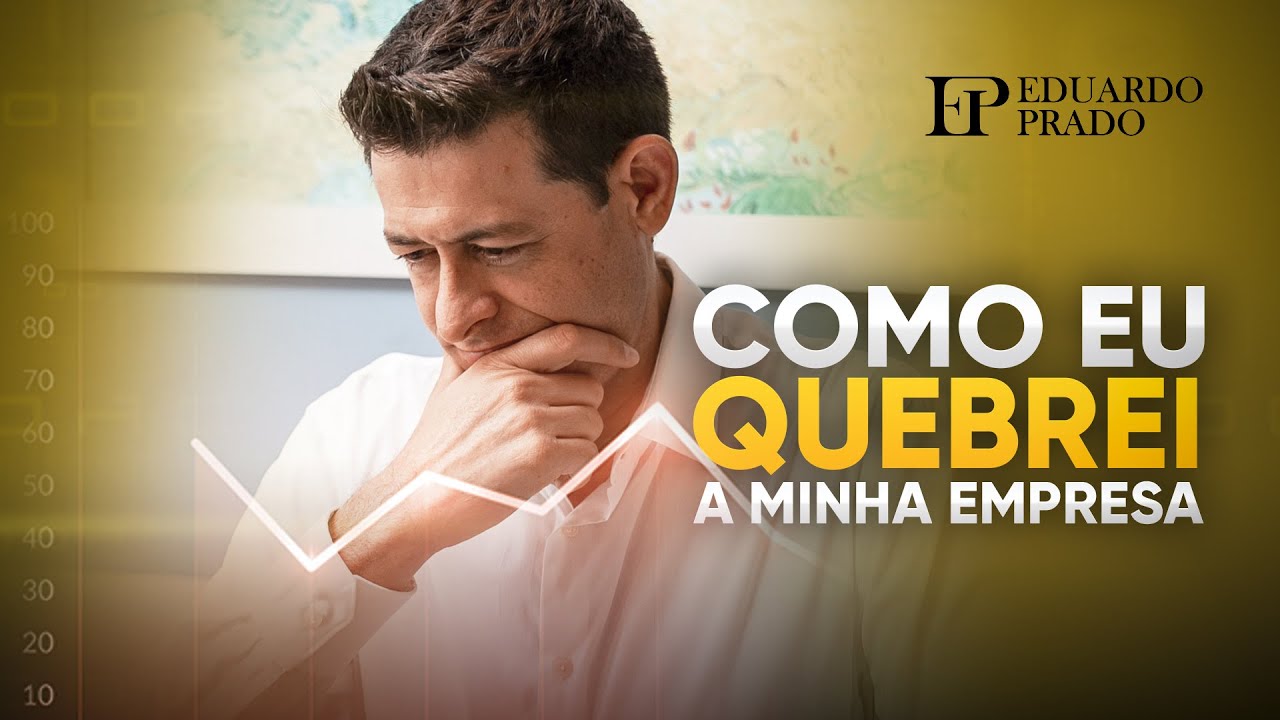 COMO EU QUEBREI A MINHA EMPRESA