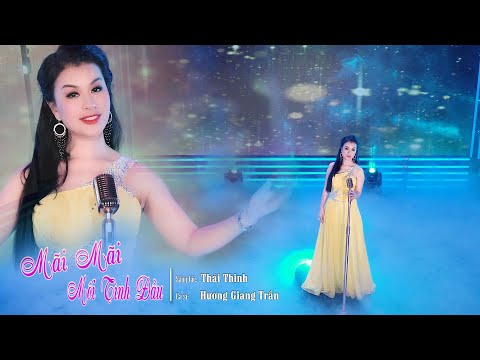 Mãi Mãi Mối Tình Đầu - Hương Giang Trần (MV)