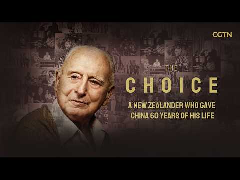The Choice: A New Zealander who gave China 60 years of his life
