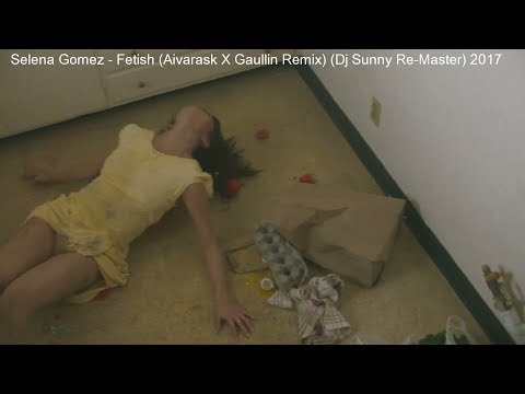 Selena Gomez - Fetish (Aivarask X Gaullin Remix) (Dj $unny Re-Master) 2017